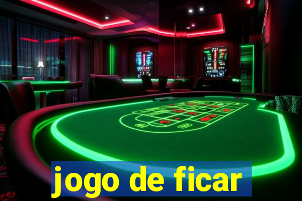 jogo de ficar